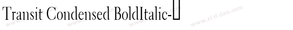 Transit Condensed BoldItalic字体转换